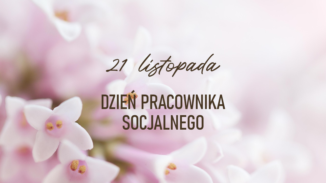 Zdjęcie 21 listopada - Dzień Pracownika Socjalnego